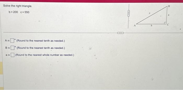 Solved Solve The Right Triangle. B=200c=550 A≈ ' (Round To | Chegg.com