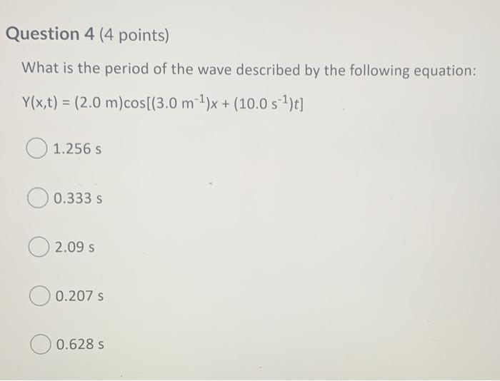 Solved Question 4 (4 points) What is the period of the wave | Chegg.com