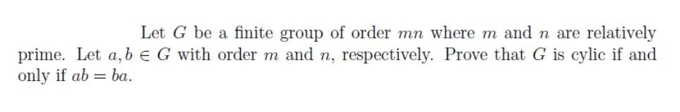 Solved Let G be a finite group of order mn where m and n are | Chegg.com
