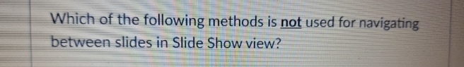 Solved Which of the following methods is not used for | Chegg.com