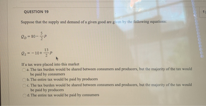 Solved QUESTION 19 1 Suppose that the supply and demand of a | Chegg.com