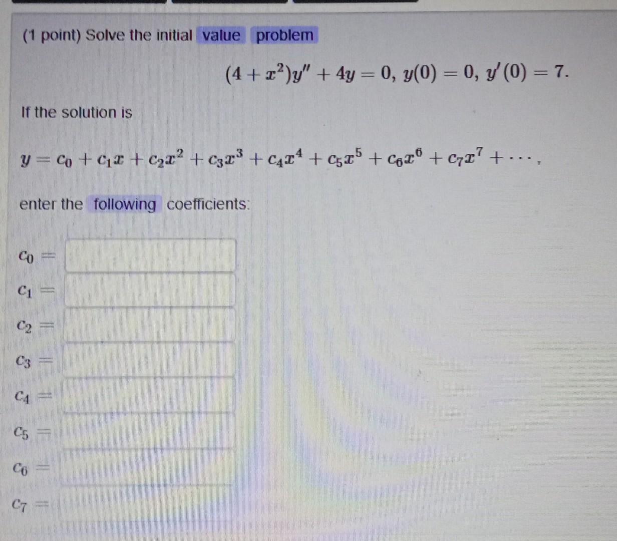 Solved (1 point) Solve the initial value problem (4 + 2?)y" | Chegg.com