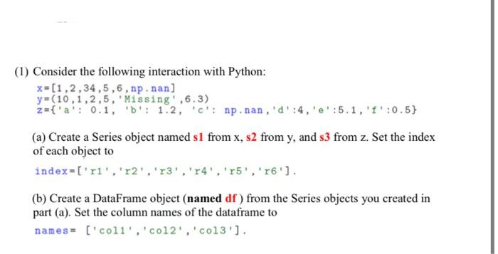 Solved (1) Consider the following interaction with Python: | Chegg.com