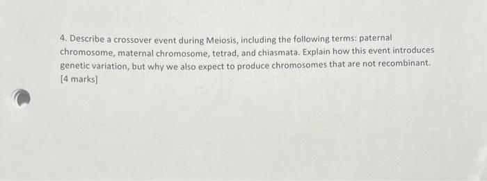 Solved 4 Describe a crossover event during Meiosis Biology Diagrams