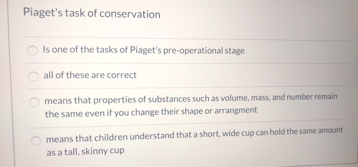 Solved Piaget s task of conservation Is one of the tasks of