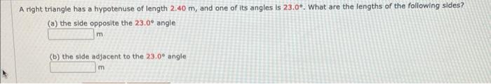 Solved a right triangle has a hypotenuse of length 2.40 m, | Chegg.com