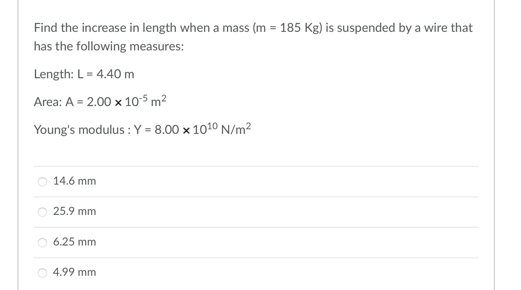 Solved Find the increase in length when a mass ( m=185Kg ) | Chegg.com