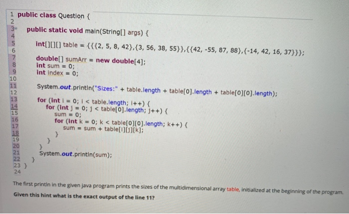Solved PONOSA29998 1 public class Question { 2 public static | Chegg.com