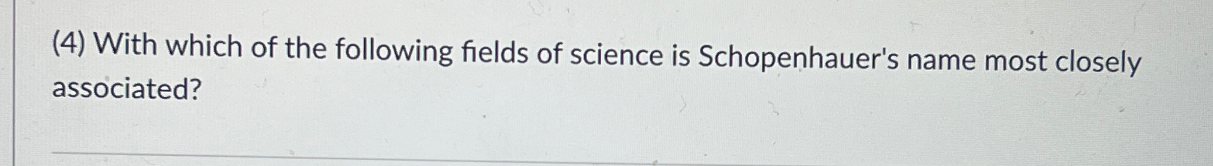 Solved (4) ﻿With which of the following fields of science is | Chegg.com