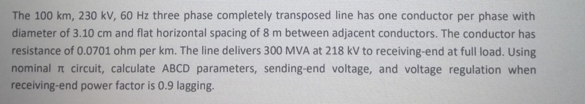 Solved The 100 Km 230 Kv 60 Hz Three Phase Completely