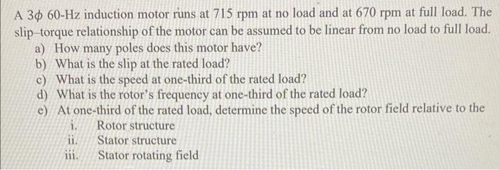 Solved A 3ϕ60−Hz induction motor runs at 715rpm at no load | Chegg.com