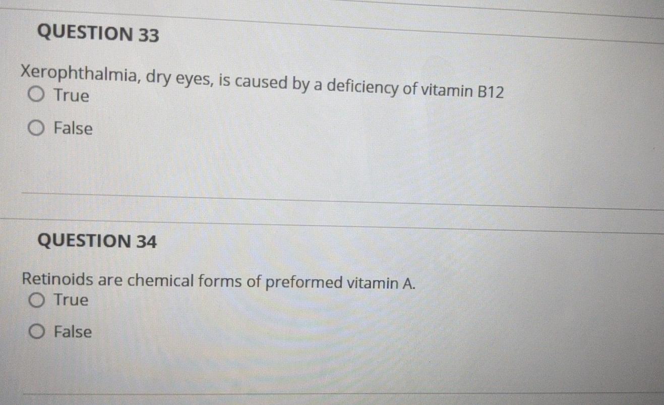 Solved QUESTION 33 Xerophthalmia, dry eyes, is caused by a