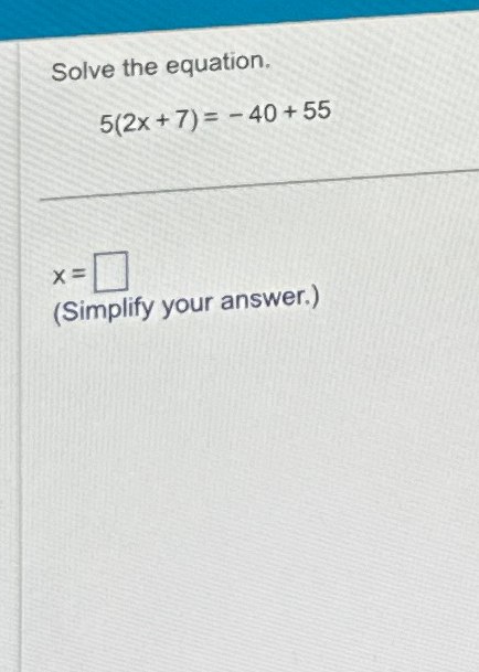 solve for x 7 x 5 40