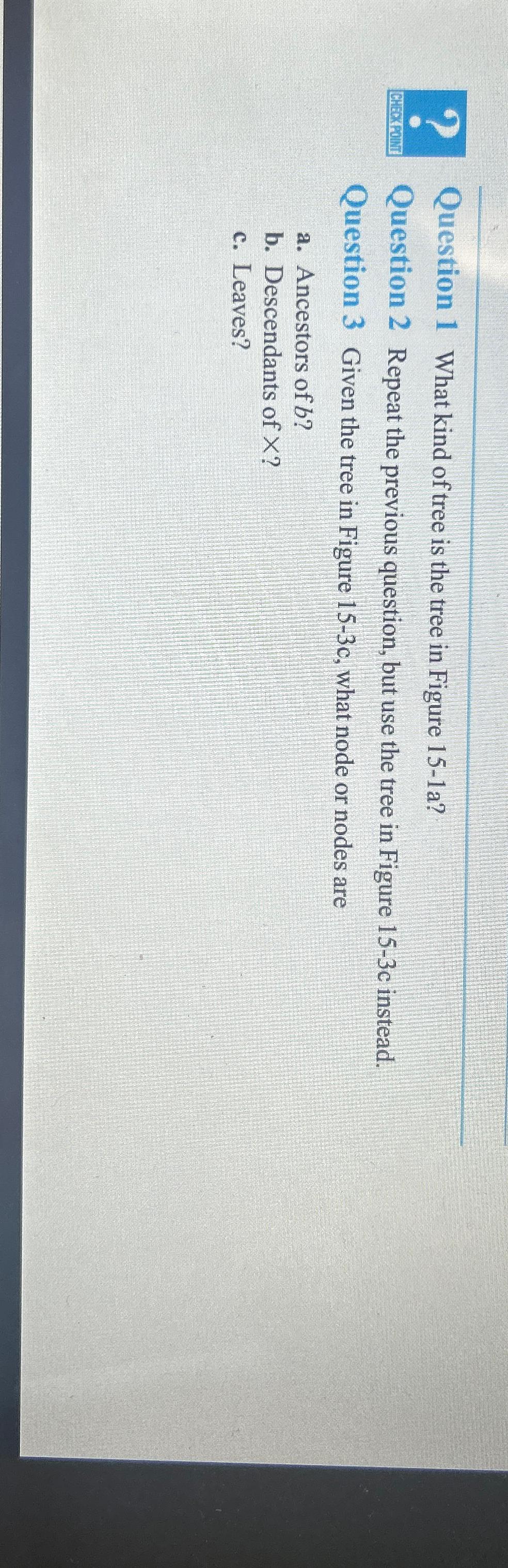 Solved Question 1 ﻿What kind of tree is the tree in Figure | Chegg.com