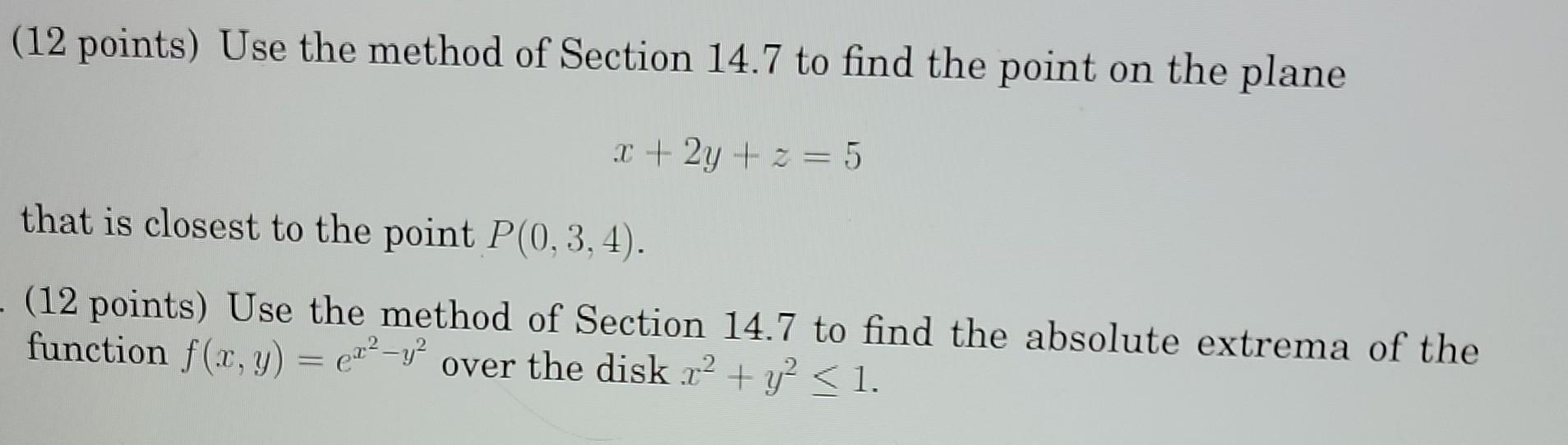 Solved (12 points) Use the method of Section 14.7 to find | Chegg.com