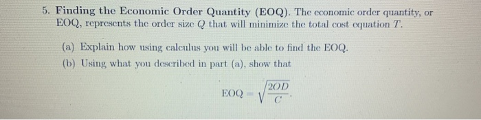 Solved 5. Finding the Economic Order Quantity (EOQ). The | Chegg.com