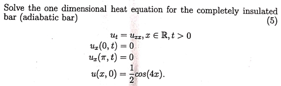 Solved Solve the one dimensional heat equation for the | Chegg.com
