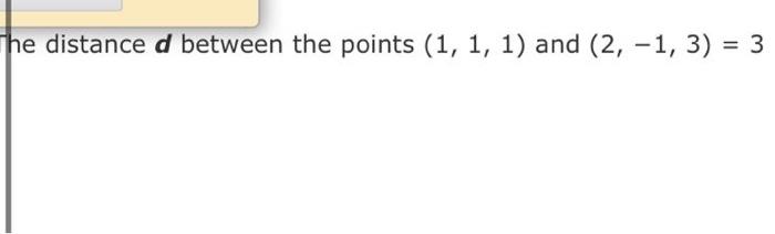 Solved he distance d between the points (1,1,1) and | Chegg.com