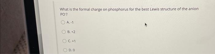 Solved What is the formal charge on phosphorus for the best | Chegg.com