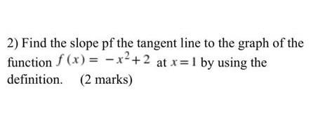 Solved 2) Find the slope pf the tangent line to the graph of | Chegg.com