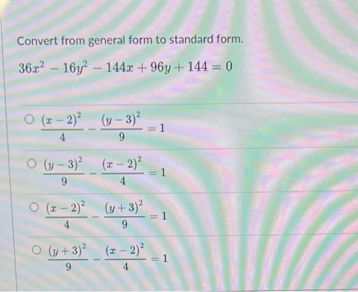 Solved Convert from general form to standard form. | Chegg.com