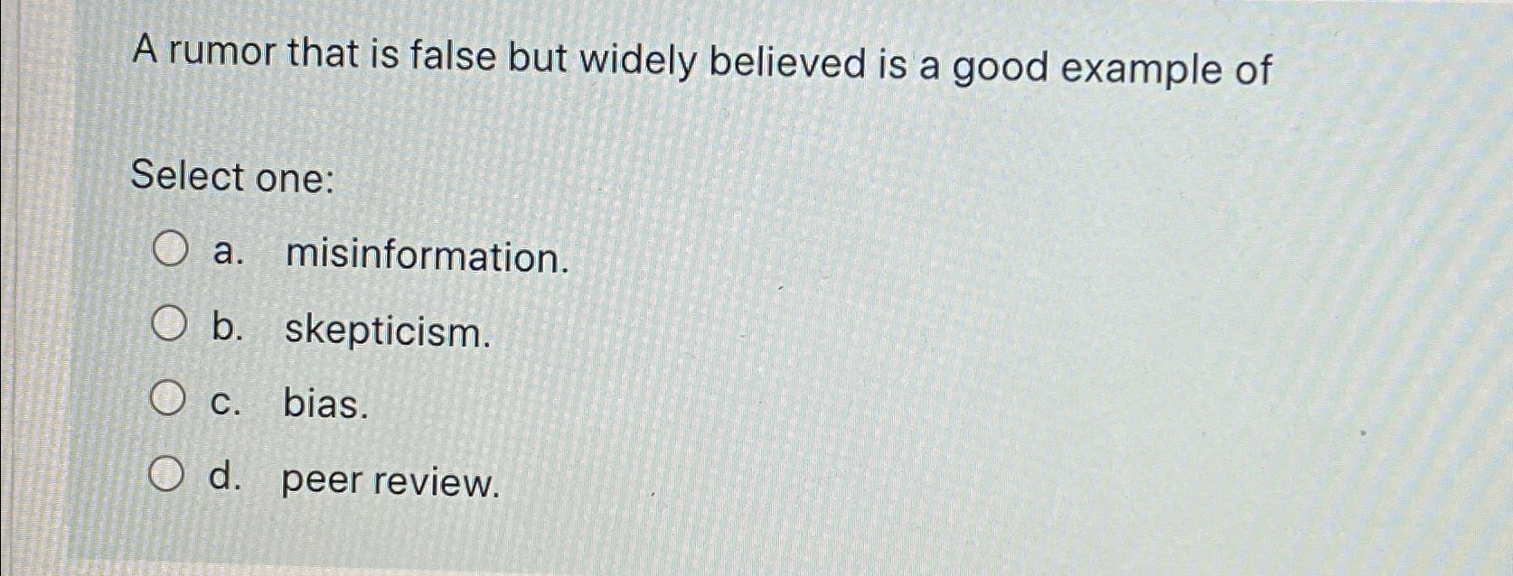 Solved A rumor that is false but widely believed is a good | Chegg.com