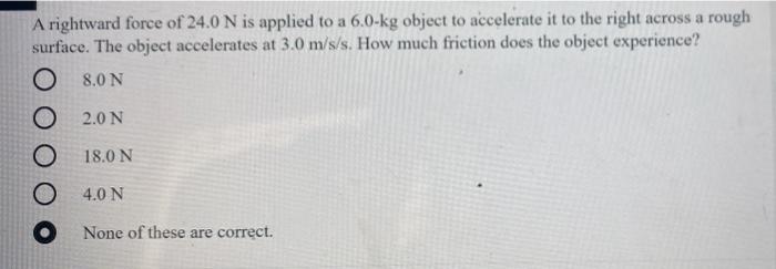 solved-a-rightward-force-of-24-0-n-is-applied-to-a-6-0-kg-chegg