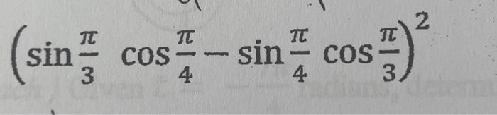 \( \left(\sin \frac{\pi}{3} \cos \frac{\pi}{4}-\sin \frac{\pi}{4} \cos \frac{\pi}{3}\right)^{2} \)