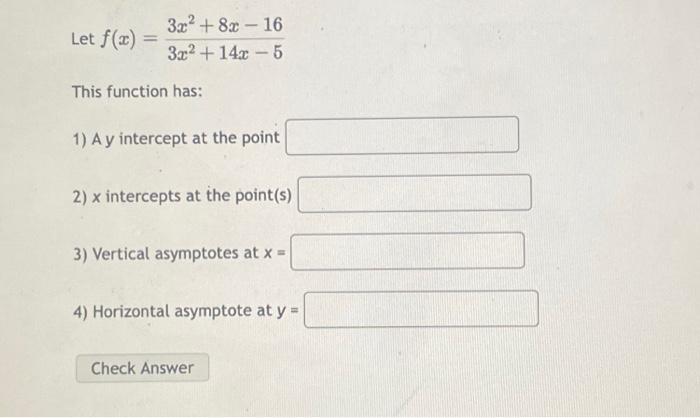 Solved Let F X 3x2 14x−53x2 8x−16 This Function Has 1 A Y