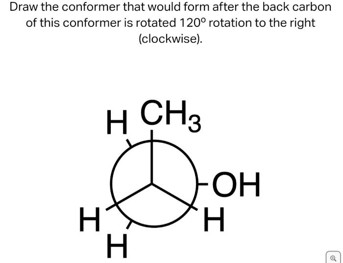 Solved Draw the conformer that would form after the back | Chegg.com