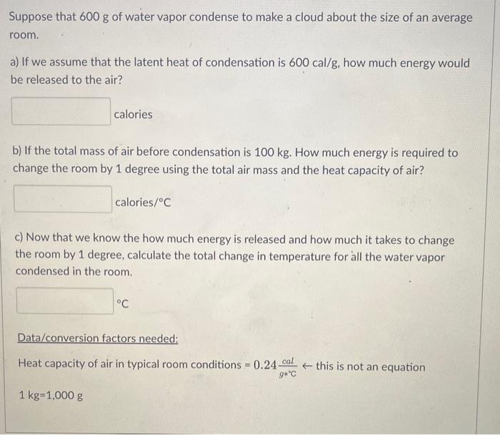 Solved suppose that 600 g of water vapor condense to make a | Chegg.com