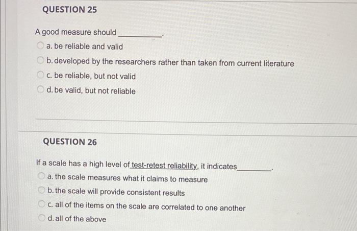 Solved QUESTION 25 A good measure should a. be reliable and | Chegg.com