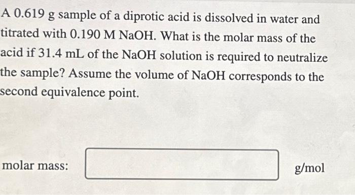 Solved A 0.619 g sample of a diprotic acid is dissolved in | Chegg.com