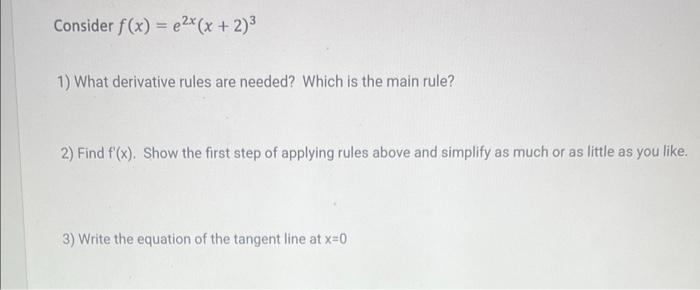 Solved Consider F X E2x X 2 3 1 What Derivative Rules Are