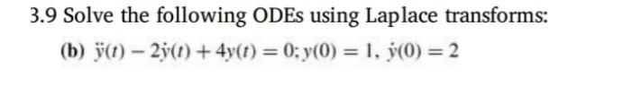 Solved 9 Solve The Following Odes Using Laplace Transforms 5548