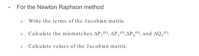 Solved For the Newton Raphson method Write the terms of the | Chegg.com