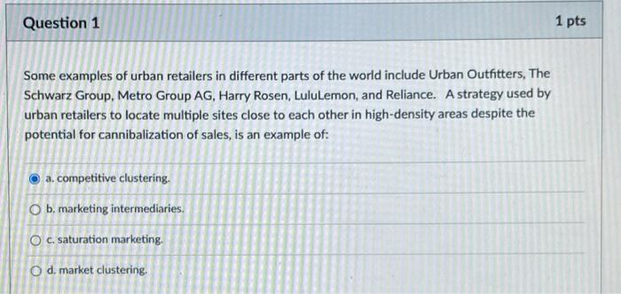 Solved Question 1 1 pts Some examples of urban retailers in