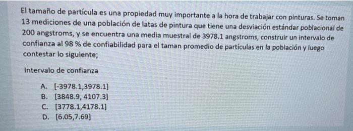 El tamaño de partícula es una propiedad muy importante a la hora de trabajar con pinturas. Se toman 13 mediciones de una pobl