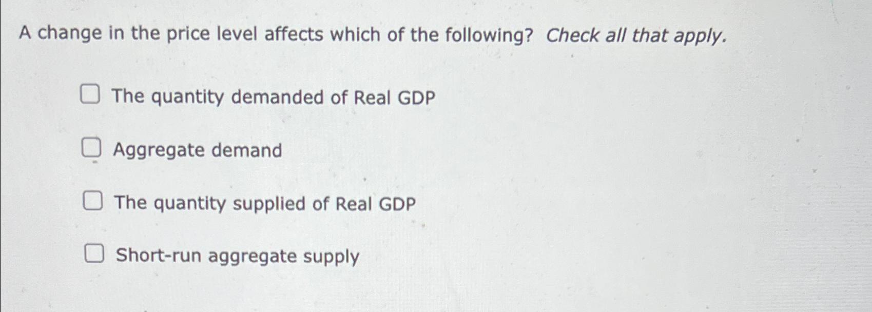 Solved A change in the price level affects which of the | Chegg.com