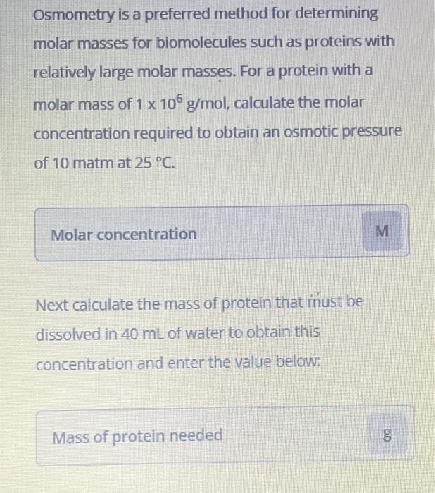 Solved Osmometry is a preferred method for determining molar