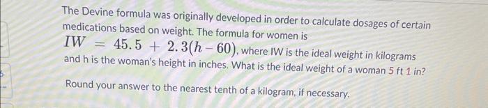 Solved The Devine formula was originally developed in order | Chegg.com