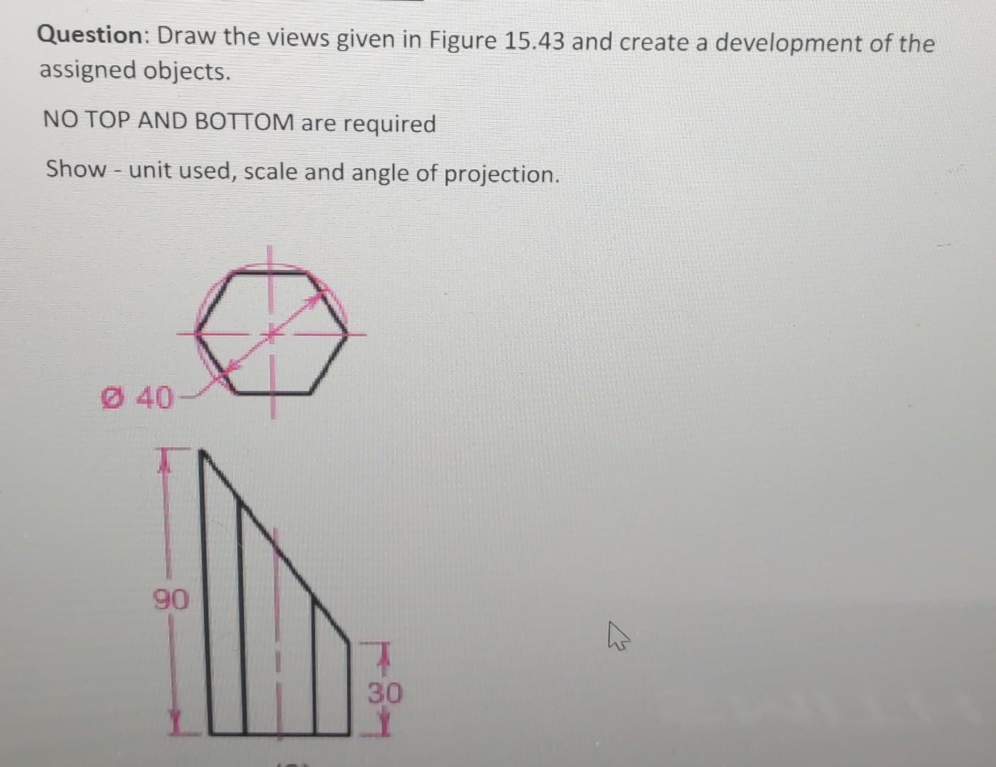 Solved Question: Draw the views given in Figure 15.43 and | Chegg.com