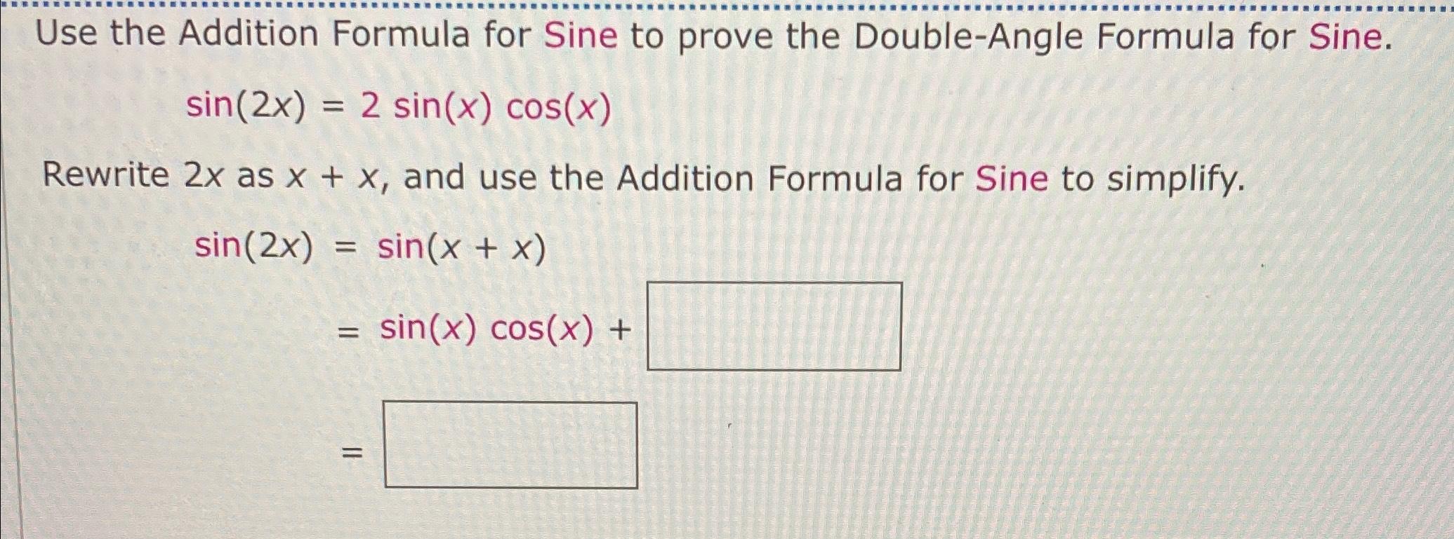 Solved Use the Addition Formula for Sine to prove the | Chegg.com