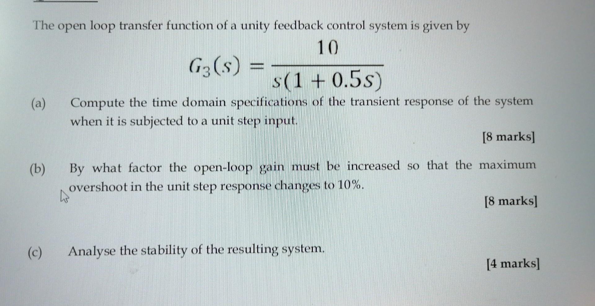 Solved The open loop transfer function of a unity feedback | Chegg.com