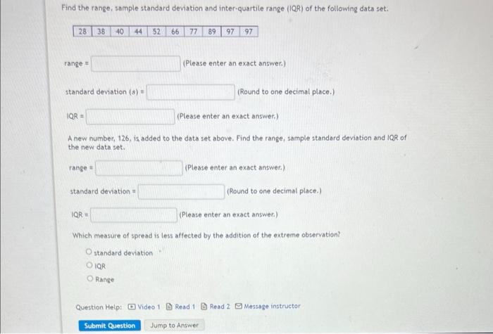 Find the range, sample standard deviation and inter-quartile range (IQR) of the following data set.
\[
\text { range }=
\]
(P