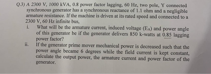 Solved 0.3) A 2300 V, 1000 KVA, 0.8 power factor lagging, 60 | Chegg.com