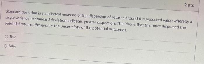 Solved Standard deviation is a statistical measure of the | Chegg.com