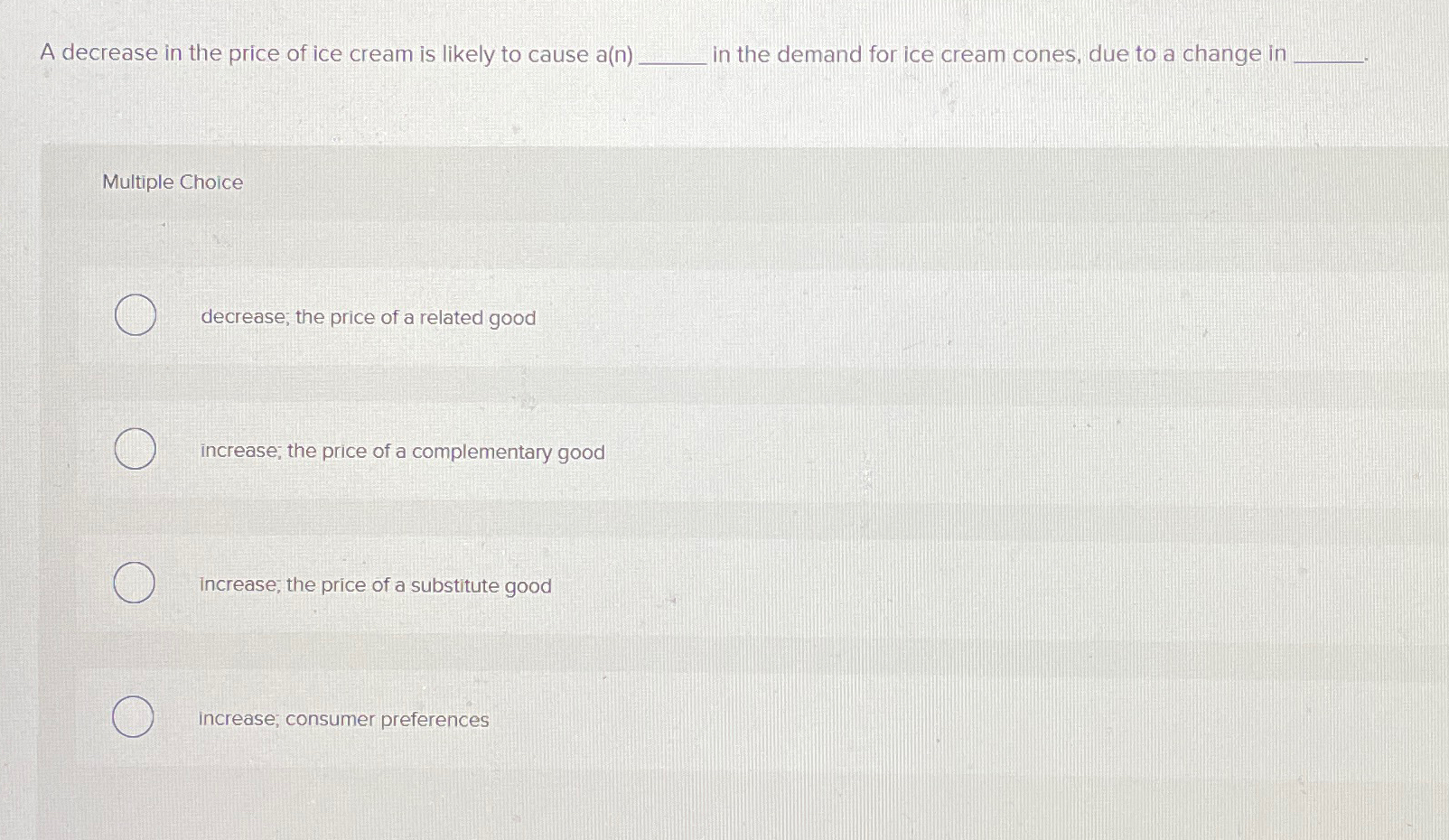 Solved A decrease in the price of ice cream is likely to | Chegg.com