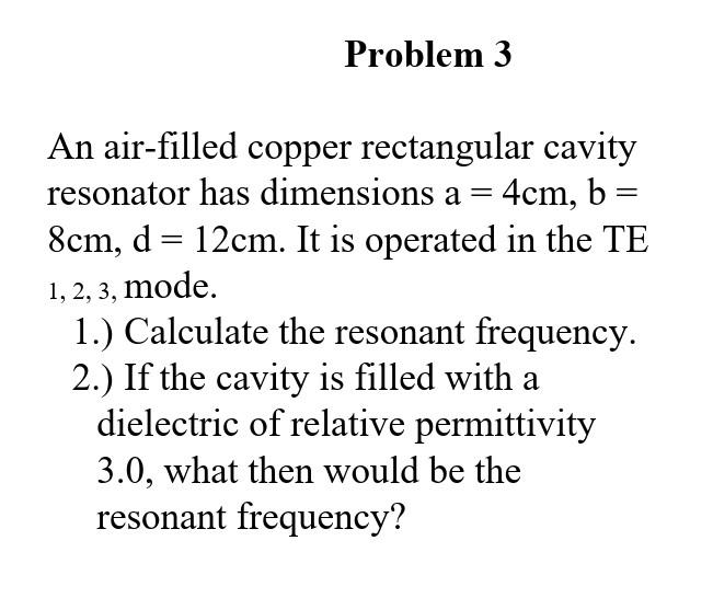 Solved Problem 3 An airfilled copper rectangular cavity