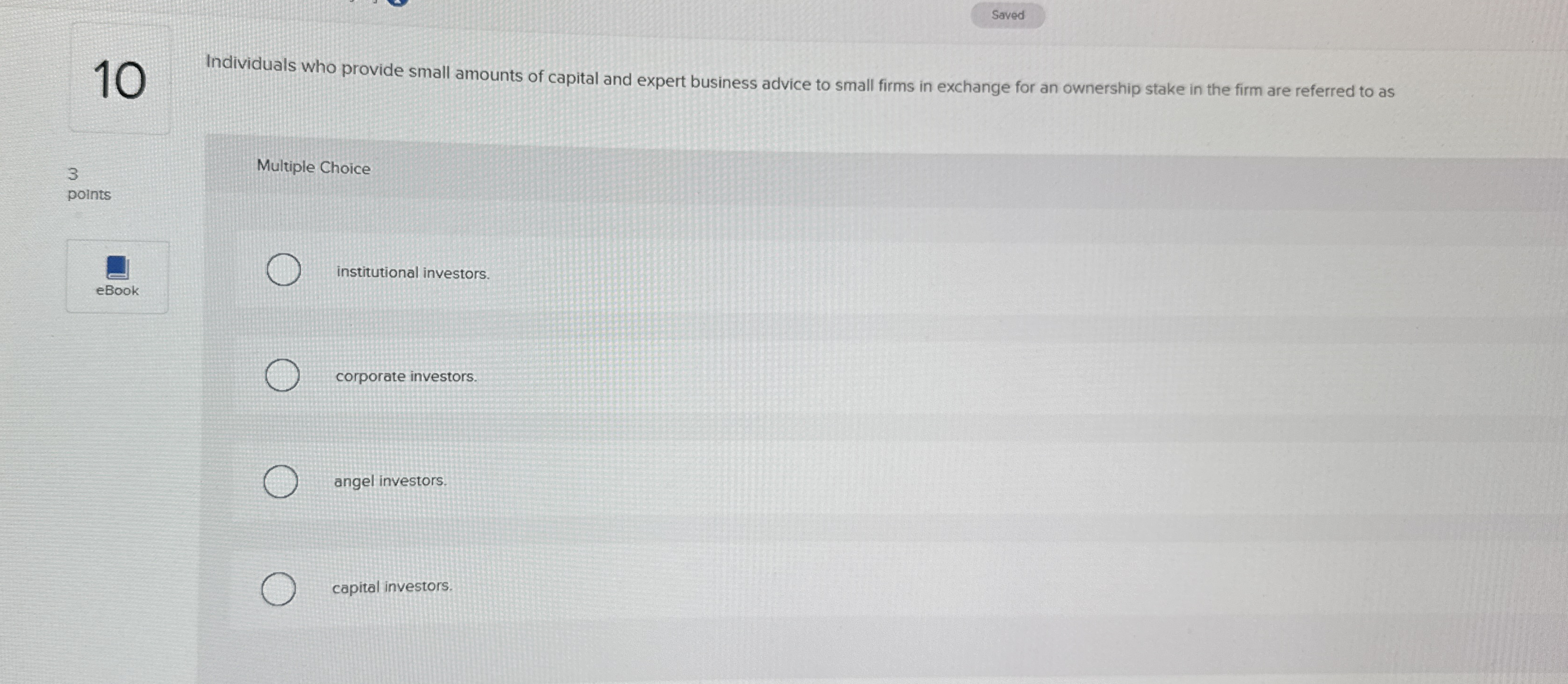 Solved 10Individuals who provide small amounts of capital
